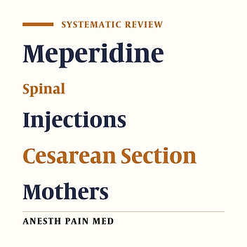 The Effect of Intrathecal Meperidine on Maternal and Newborn Outcomes After Cesarean Section: A Systematic Review and Meta-Analysis Study
