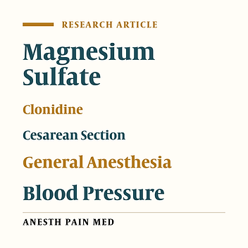 Magnesium Sulfate and Clonidine; Effects on Hemodynamic Factors and Depth of General Anesthesia in Cesarean Section