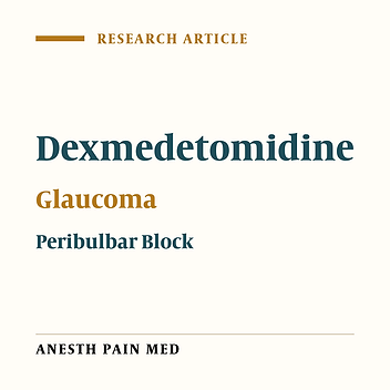 Dexmedetomidine as an Additive to Local Anesthesia for Decreasing Intraocular Pressure in Glaucoma Surgery: A Randomized Trial