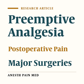 Preemptive Analgesia with a Second Dose of Pregabalin, Acetaminophen, Naproxen, and Dextromethorphan: A Comparative Clinical Trial in Major Surgeries