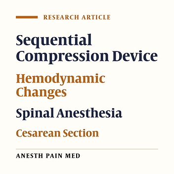 Effect of Sequential Compression Device on Hemodynamic Changes After Spinal Anesthesia for Caesarean Section: A Randomized Controlled Trial