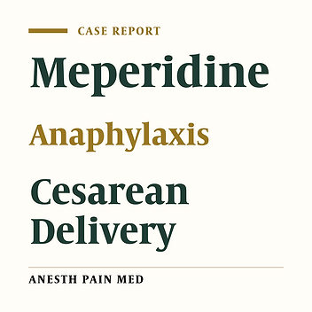 Successful Management of a Suspected Case of Meperidine-Induced Anaphylaxis in Cesarean Delivery