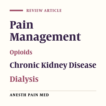 The Role of Opioids in Pain Management in Elderly Patients with Chronic Kidney Disease: A Review Article