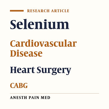 Relationship Between Selenium Trace and Patient Outcome After Open-Heart Surgery