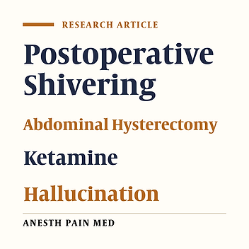 The Impact of Optimal Dose of Ketamine on Shivering Following Elective Abdominal Hysterectomy: A Randomised Comparative Study