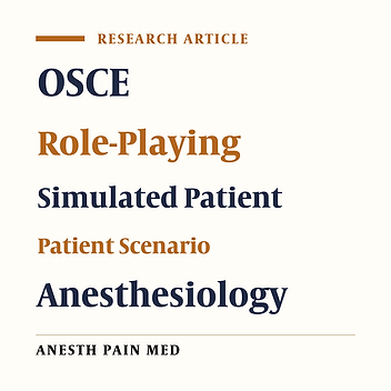 Relationship Between “Simulated Patient Scenarios and Role-Playing” Method and OSCE Performance in Senior Anesthesiology Residents: A Correlation Assessment Study