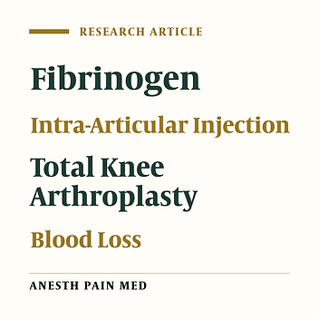 Is Intra-Articular Administration of Fibrinogen Effective in Postoperative Total Knee Arthroplasty Blood Loss? A Randomized Clinical Trial