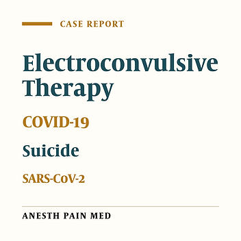 Electroconvulsive Therapy for a Patient with Suicide by Drinking Bleach During Treatment of COVID-19: A Case Report