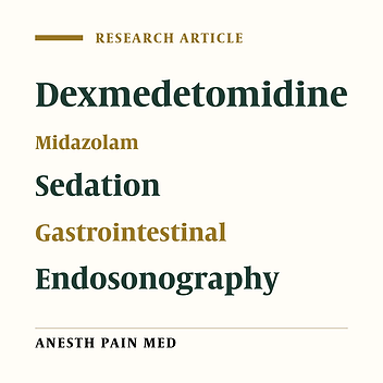 A Comparison of the Sedative Effect of Dexmedetomidine and Midazolam on Patients Undergoing Gastrointestinal Endosonography Outside the Operating Room