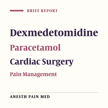 Evaluation of the Adding Paracetamol to Dexmedetomidine in Pain Management After Adult Cardiac Surgery
