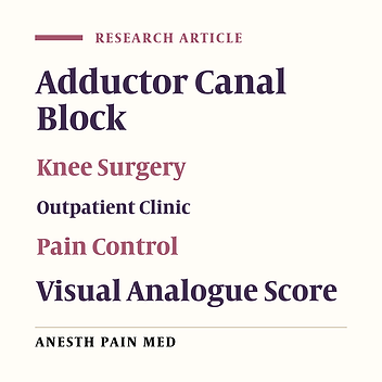 Adductor Canal Block in the Outpatient Clinic for Pain Control Following Knee Surgery