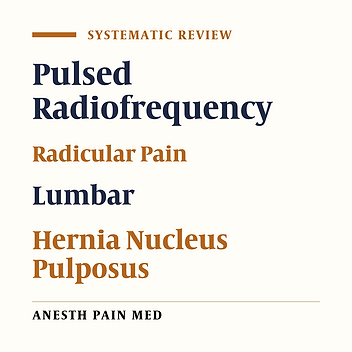 The Effect of Pulsed Radiofrequency on Radicular Pain in Lumbal Herniated Nucleus Pulposus: A Systematic Review and Meta-analysis