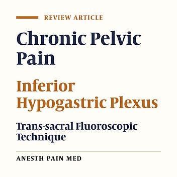 Inferior Hypogastric Block for the Treatment of Chronic Pelvic Pain