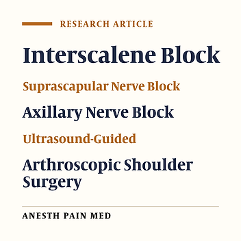 Comparison of Ultrasound-Guided Supra-scapular Plus Axillary Nerve Block with Interscalene Block for Postoperative Pain Management in Arthroscopic Shoulder Surgery; A Double-Blinded Randomized Open-Label Clinical Trial