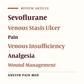 Topical Sevoflurane: A Novel Treatment for Chronic Pain Caused by Venous Stasis Ulcers
