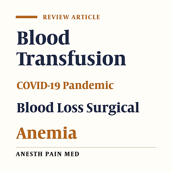 Evaluating the Importance of Patient Blood Management During COVID-19 Pandemic