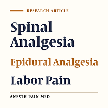 Effectiveness of Spinal Analgesia for Labor Pain Compared with Epidural Analgesia