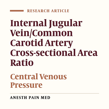 Non-invasive Assessment of Intravascular Volume Status for Postoperative Patients: The Correlation Between the Internal Jugular Vein/Common Carotid Artery Cross-sectional Area Ratio and the Inferior Vena Cava Diameter