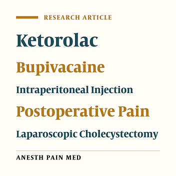 Comparison of Intraperitoneal Bupivacaine and Intravenous Ketorolac for Postoperative Pain Management Following Laparoscopic Cholecystectomy