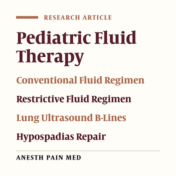 Lung Ultrasound Assisted Comparison of Volume Effects of Fluid Replacement Regimens in Pediatric Patients Undergoing Penile Hypospadias Repair: A Randomized Controlled Trial