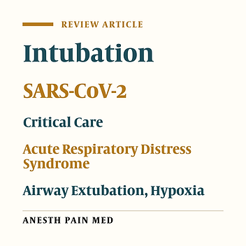 Invasive Airway "Intubation" in COVID-19 Patients; Statistics, Causes, and Recommendations: A Review Article