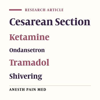 Comparing the Effects of Low Dose of Ketamine, Tramadol, and Ondansetron in Prevention of Post Spinal Anesthesia Shivering in Cesarean Section
