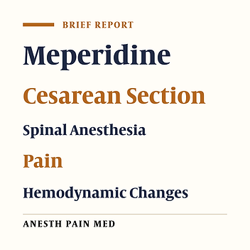 Comparing the Effect of Intrathecal Injection of Meperidine, Meperidine-Bupivacaine, and Bupivacaine Alone on Pain Severity and Hemodynamic Parameters after Elective Cesarean Section