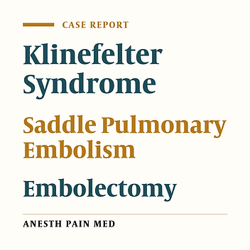 Massive Pulmonary Emboli in Klinefelter Syndrome: A Rare Case Report