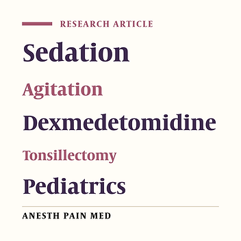 Effects of the Two Doses of Dexmedetomidine on Sedation, Agitation, and Bleeding During Pediatric Adenotonsillectomy