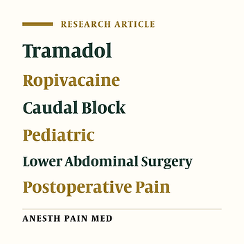 Postoperative Pain Management: Efficacy of Caudal Tramadol in Pediatric Lower Abdominal Surgery: A Randomized Clinical Study