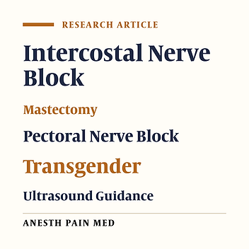 Pain Control After Mastectomy in Transgender Patients: Ultrasound-guided Pectoral Nerve Block II Versus Conventional Intercostal Nerve Block: A Randomized Clinical Trial