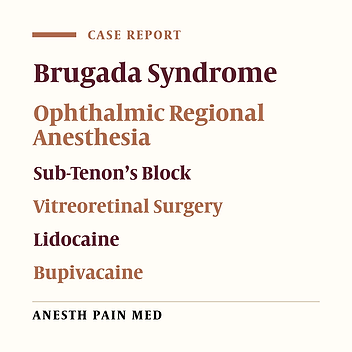 Vitreoretinal Surgery Under Sub-Tenon’s Block and Conscious Sedation in a Patient with Brugada Syndrome: A Case Report and Literature Review