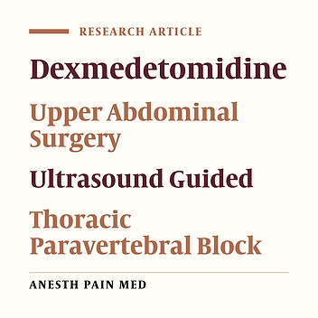 Adding Dexmedetomidine to Bupivacaine in Ultrasound-guided Thoracic Paravertebral Block for Pain Management after Upper Abdominal Surgery: A Double-blind Randomized Controlled Trial