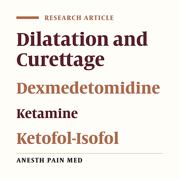 A Comparative Study on the Effects of Ketofol, Dexmedetomidine, and Isofol in Anesthesia of Candidates for Dilatation and Curettage