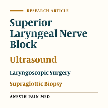 Comparison of Ultrasound-Guided Superior Laryngeal Nerve Block with the Traditional Method for Direct Laryngoscopic Biopsy of Supraglottic Masses: A Clinical Trial