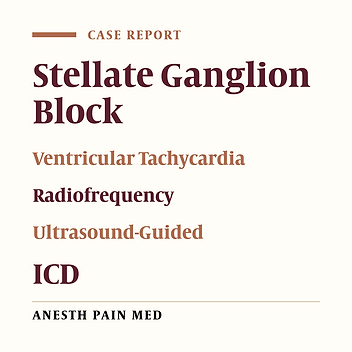 Ultrasound-Guided Stellate Ganglion Radiofrequency in a Patient with Ventricular Tachycardia Sensitive to Implantable Cardioverter Defibrillator: A Case Report