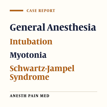 General Anesthesia in Schwartz-Jampel Syndrome: A Case Report