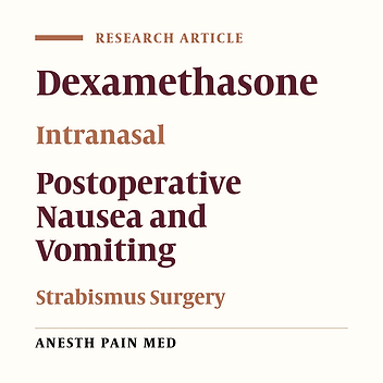 Effect of Intranasal Dexamethasone on the Incidence of Nausea and Vomiting After Adult Strabismus Surgery