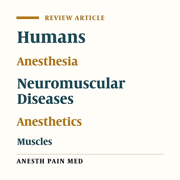 A Review on the Anesthetic Management of Patients with Neuromuscular Diseases