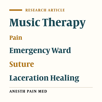 The Effect of Music Therapy on the Pain and Anxiety Levels of Patients Experiencing Wound Healing by Suturing in the Emergency Wards