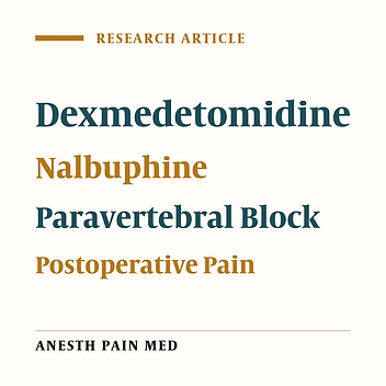 Effect of Dexmedetomidine Versus Nalbuphine as an Adjuvant on Paravertebral Block to Manage Postoperative Pain After Mastectomies