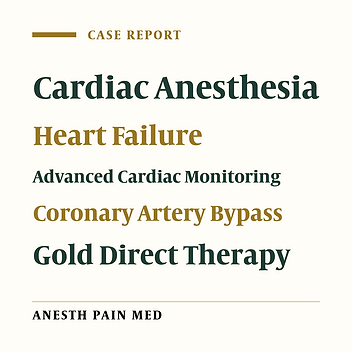 Anesthesia Management for the Patient with Chronic Decompensated Heart Failure and Low Cardiac Output Undergoing CABG with Advanced Cardiac Monitoring: A Case Report
