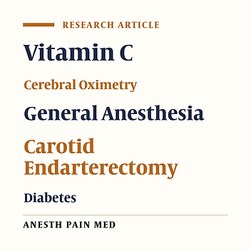 Effect of Vitamin C Infusion on Cerebral Oximetry During General Anesthesia for Carotid Endarterectomy in Diabetic Patients