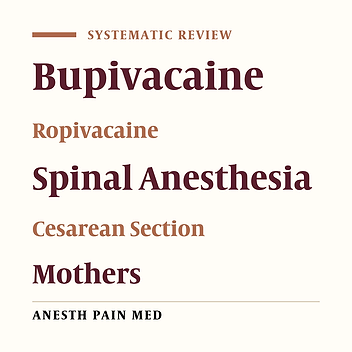 A Comparative Study on the Effect of Intrathecal Bupivacaine vs. Ropivacaine on Maternal and Neonatal Outcomes After Cesarean Section: A Systematic Review and Meta-analysis