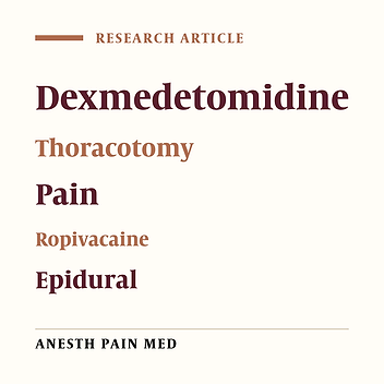 The Effect of Epidural Infusion of Dexmedetomidine on Postoperative Analgesia After Thoracotomy: A Randomized Clinical Trial