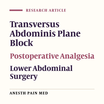 Efficacy of Transversus Abdominis Plane Block for Postoperative Analgesia in Different Lower Abdominal Surgeries in a Tertiary Care Hospital-Chengalpattu District