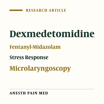 Dexmedetomidine vs. Fentanyl-Midazolam Combination to Mitigate the Stress Response in Microlaryngoscopy: A Randomized Double-blind Clinical Trial