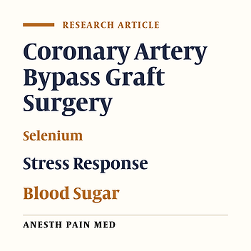Cover image of the article: Effect of Selenium on Stress Response in Coronary Artery Bypass Graft Surgery: A Clinical Trial