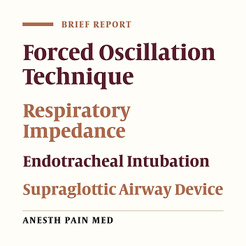 The Effects of Endotracheal Tube and i-gel® Supraglottic Airway Device on Respiratory Impedance: A Prospective Observational Study