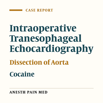 The Use of Intraoperative Transesophageal Echocardiography in Thoracic Aortic Dissection Due to Chronic Cocaine Abuse